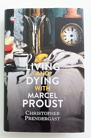 Living and Dying with Marcel Proust.