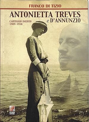 Immagine del venditore per Antonietta Treves e d'Annunzio : carteggio inedito (1909-1938) venduto da Romanord