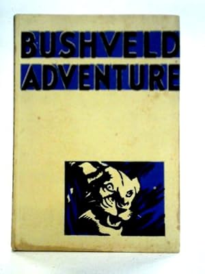 Bild des Verkufers fr Bushveld Adventure zum Verkauf von World of Rare Books