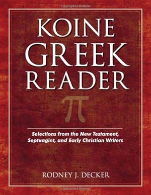 Seller image for Koine Greek Reader: Selections from the New Testament, Septuagint, and Early Christian Writers for sale by WeBuyBooks