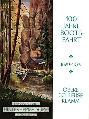 Imagen del vendedor de 100 Jahre Bootsfahrt 1879 - 1979. Obere Schleuse, Klamm;Erholungsort Hinterhermsdorf (Schsische Schweiz) a la venta por Antiquariat Kastanienhof