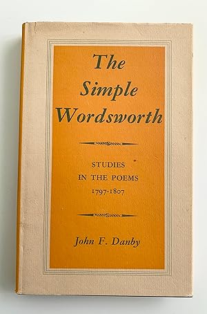 Seller image for The Simple Wordsworth: Studies in the Poems 1797-1807. for sale by Peter Scott