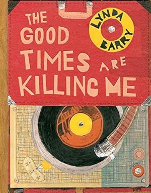 Bild des Verkufers fr The Good Times are Killing Me zum Verkauf von WeBuyBooks
