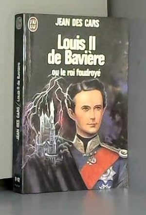 Seller image for Louis II de Bavire ou Le roi foudroy for sale by Dmons et Merveilles