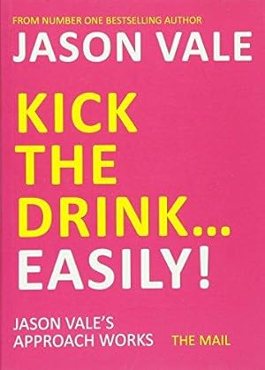 Seller image for Kick the Drink. . .Easily! for sale by WeBuyBooks