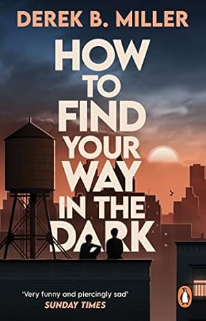 Seller image for How to Find Your Way in the Dark: The powerful and epic coming-of-age story from the author of Norwegian By Night for sale by WeBuyBooks 2