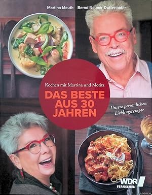 Bild des Verkufers fr Kochen mit Martina und Moritz: Das Beste aus 30 Jahren: Unsere persnlichen Lieblingsrezepte zum Verkauf von Klondyke