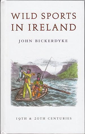 Image du vendeur pour WILD SPORTS IN IRELAND. By John Bickerdyke. With an Introduction by Hugh W.L. Weir. mis en vente par Coch-y-Bonddu Books Ltd