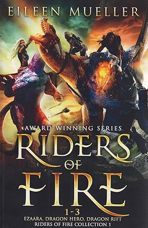 Riders Of Fire : Books 1-3 : Ezaara, Dragon Hero, Dragon Rift : Riders Of Fire Collection Book 1 :