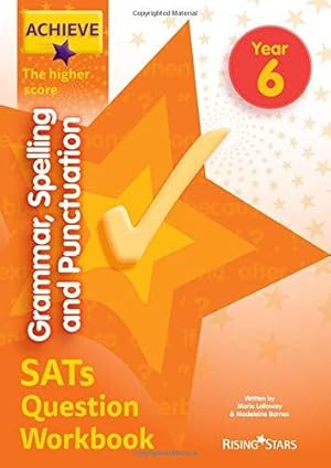 Seller image for Achieve Grammar, Spelling and Punctuation SATs Question Workbook The Higher Score Year 6 (Achieve Key Stage 2 SATs Revision) for sale by WeBuyBooks