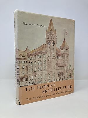 Bild des Verkufers fr People's Architecture: Texas Courthouses, Jails, and Municipal Buildings zum Verkauf von Southampton Books