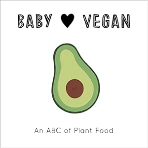 Seller image for Baby Loves Vegan: An ABC of Plant Food (3) for sale by WeBuyBooks