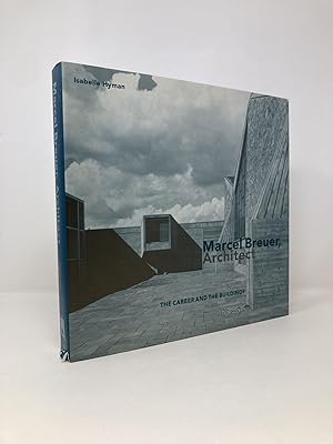 Imagen del vendedor de Marcel Breuer, Architect: The Career and the Buildings a la venta por Southampton Books