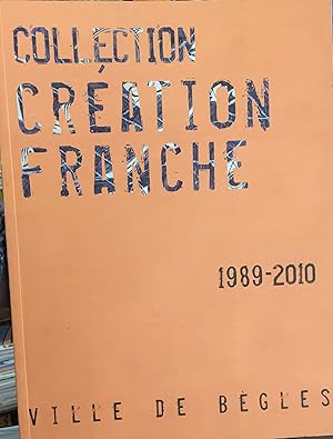 Collection Création Franche, 1989-2010 - Ville de Bègles (33)