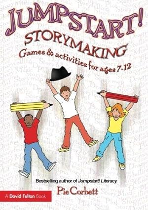 Imagen del vendedor de Jumpstart! Storymaking: Games and Activities for Ages 7-12 a la venta por WeBuyBooks