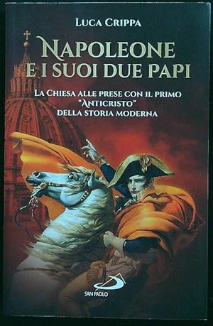 Bild des Verkufers fr Napoleone e i suoi due papi zum Verkauf von Librodifaccia