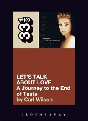 Seller image for Celine Dion's Let's Talk About Love: A Journey to the End of Taste: 52 (33 1/3) for sale by WeBuyBooks