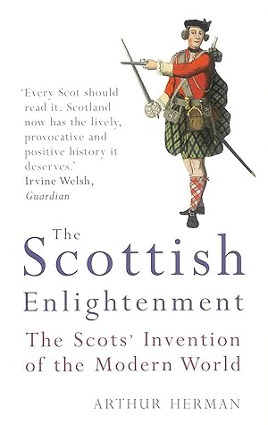 Image du vendeur pour The Scottish Enlightenment: The Scots' Invention of the Modern World mis en vente par M Godding Books Ltd