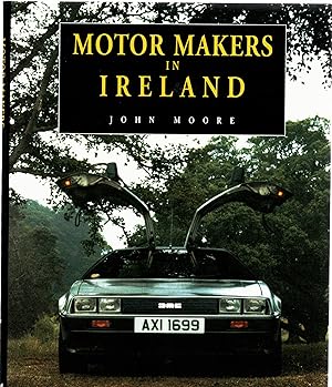 Seller image for Motor Makers in Ireland. for sale by Saintfield Antiques & Fine Books