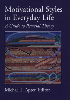 Bild des Verkufers fr Motivational Styles in Everyday Life: a Guide to Reversal Theory zum Verkauf von WeBuyBooks