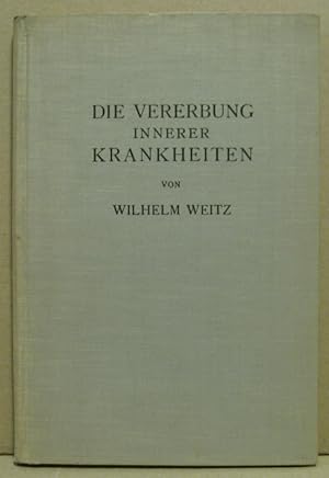 Die Vererbung innerer Krankheiten.