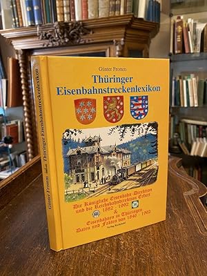 Thüringer Eisenbahnstreckenlexikon 1846 - 1992 : Die Königliche Eisenbahn-Direktion und die Reich...