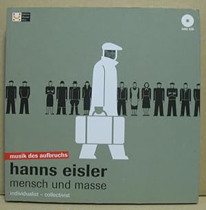 Bild des Verkufers fr Hanns Eisler. Mensch und Masse. Hanns Eisler. Individualist - Collectivist. zum Verkauf von Nicoline Thieme