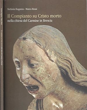 Immagine del venditore per Il compianto su cristo Morto nella Chiesa del Carmine di Brescia venduto da iolibrocarmine