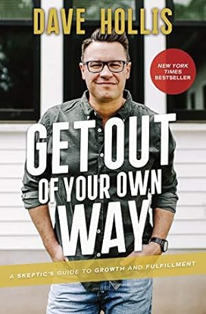 Image du vendeur pour Get Out of Your Own Way: A Skeptic's Guide to Growth and Fulfillment mis en vente par WeBuyBooks 2
