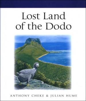 Bild des Verkufers fr Lost Land of the Dodo: An Ecological History of Mauritius, Reunion & Rodrigues zum Verkauf von PEMBERLEY NATURAL HISTORY BOOKS BA, ABA