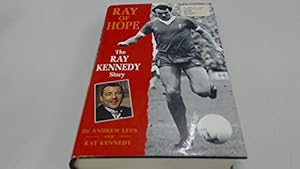 Seller image for Ray of Hope: The Ray Kennedy Story for sale by WeBuyBooks