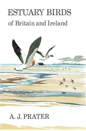 Bild des Verkufers fr Estuary Birds of Britain and Ireland zum Verkauf von PEMBERLEY NATURAL HISTORY BOOKS BA, ABA