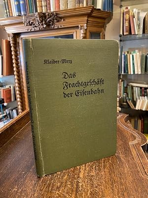 Das Frachtgeschäft der Eisenbahn : nach der Eisenbahn-Verkehrsordnung vom 16. Mai 1929 und dem In...