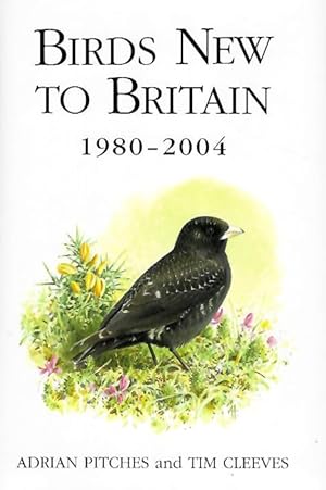 Bild des Verkufers fr Birds New to Britain: 1980-2004 zum Verkauf von PEMBERLEY NATURAL HISTORY BOOKS BA, ABA