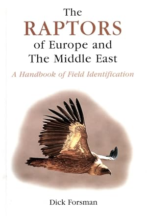 Bild des Verkufers fr The Raptors of Europe and The Middle East A handbook of field identification zum Verkauf von PEMBERLEY NATURAL HISTORY BOOKS BA, ABA