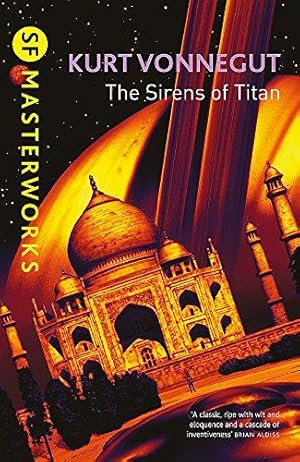 Image du vendeur pour The Sirens Of Titan (S.F. MASTERWORKS): The science fiction classic and precursor to Douglas Adams mis en vente par WeBuyBooks