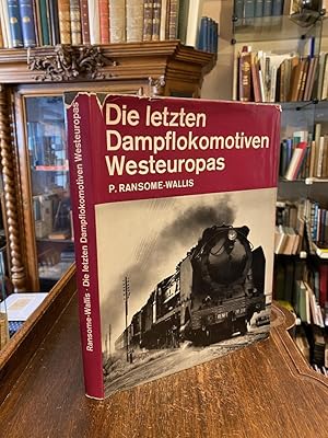 Die letzten Dampflokomotiven Westeuropas. Aus dem Englischen (The Last Steam Locomotives of Weste...