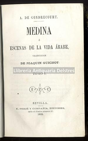 Bild des Verkufers fr Medina  Escenas de la vida rabe. Traduccin de Joaquin Guichot. Tomo I [y II]. zum Verkauf von Llibreria Antiquria Delstres