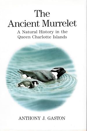 Imagen del vendedor de The Ancient Murrelet: A Natural History in the Queen Charlotte Islands a la venta por PEMBERLEY NATURAL HISTORY BOOKS BA, ABA