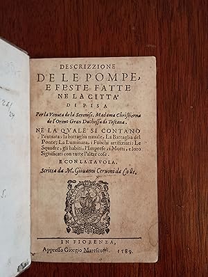 Image du vendeur pour Descrizzione de le Pompe, e Feste fatte ne la Citta' di Pisa, Per la Venuta de la Sereniss. Madama Christierna de l'Oreno Gran Duchessa di Toscana. Ne la quale si contano l'entrata, la battaglia navale. mis en vente par Zinos Books