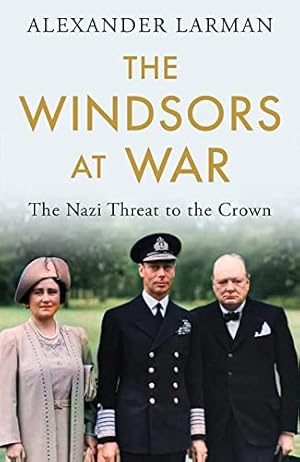 Seller image for The Windsors at War: The Royals and the Nazis for sale by WeBuyBooks