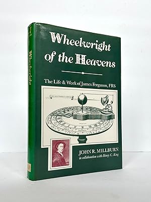 Bild des Verkufers fr WHEELWRIGHT OF THE HEAVENS: THE LIFE & WORK OF JAMES FERGUSON, FRS [Inscribed] zum Verkauf von Second Story Books, ABAA