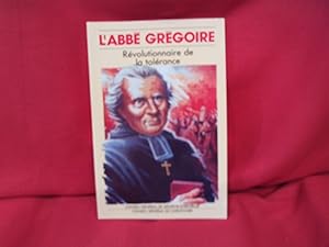 Seller image for L?Abb Grgoire (1750-1831). Rvolutionnaire de la tolrance. ? Texte biographique. for sale by alphabets