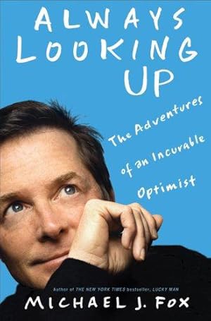 Bild des Verkufers fr Always Looking Up: The Adventures of an Incurable Optimist zum Verkauf von WeBuyBooks