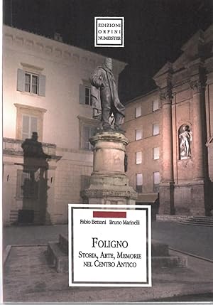 Foligno. Storia, arte, memorie nel centro Antico