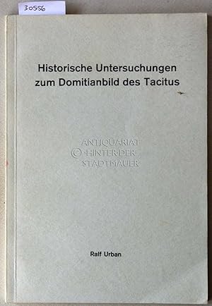 Historische Untersuchungen zum Domitianbild des Tacitus.