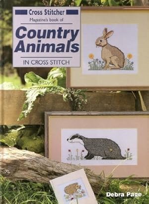 Seller image for "Cross Stitcher" Magazine's Book of Country Animals in Cross Stitch ("Cross Stitcher" Magazine's Book & Kit S.) for sale by WeBuyBooks