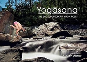 Immagine del venditore per Yogasana: The Encyclopedia of Yoga Poses venduto da WeBuyBooks