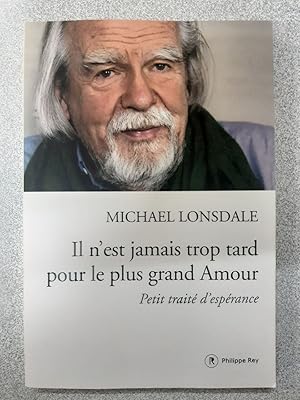 Bild des Verkufers fr Il n'est jamais trop tard pour le plus grand Amour: Petit trait d'esprance zum Verkauf von Dmons et Merveilles