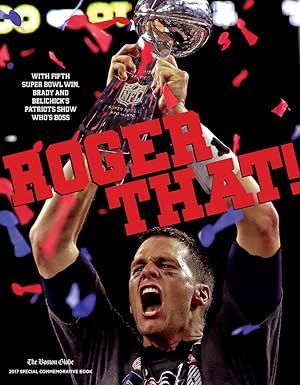 Bild des Verk�ufers f�r Roger That!: With Fifth Super Bowl Win, Brady and Belichick's Patriots Show Who's Boss zum Verkauf von Redux Books